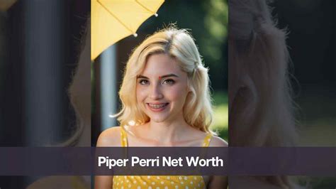 piper perri net worth|Piper Perri Age, Wiki, Height, Biography, Net Worth, Boyfriend